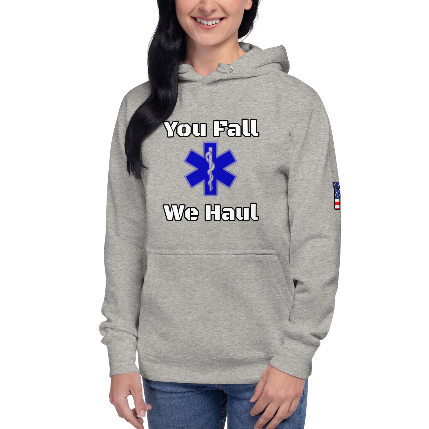 You Fall We Haul Hoodie