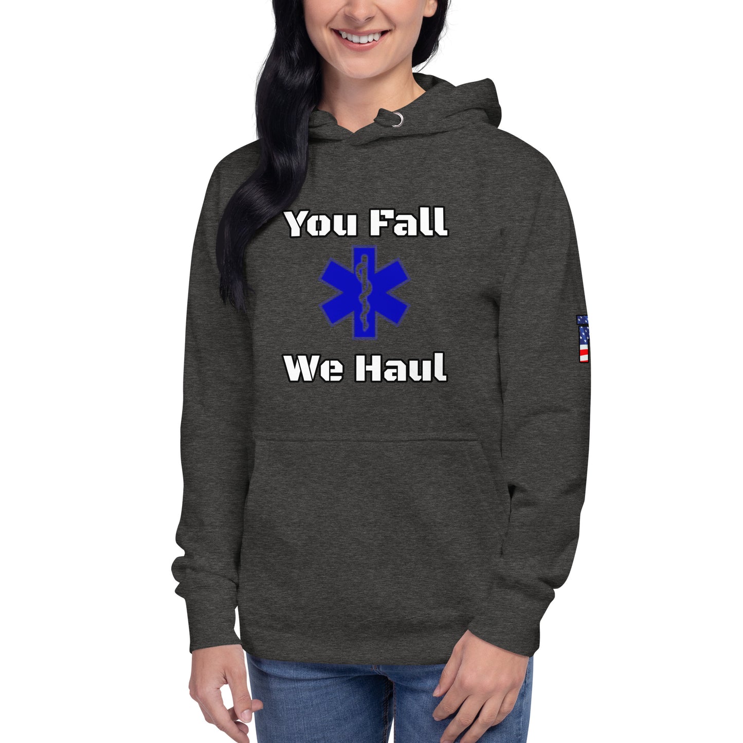 You Fall We Haul Hoodie