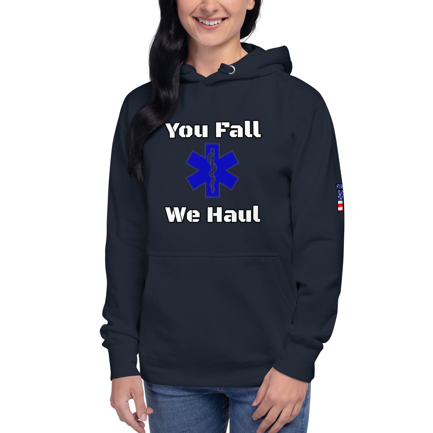 You Fall We Haul Hoodie