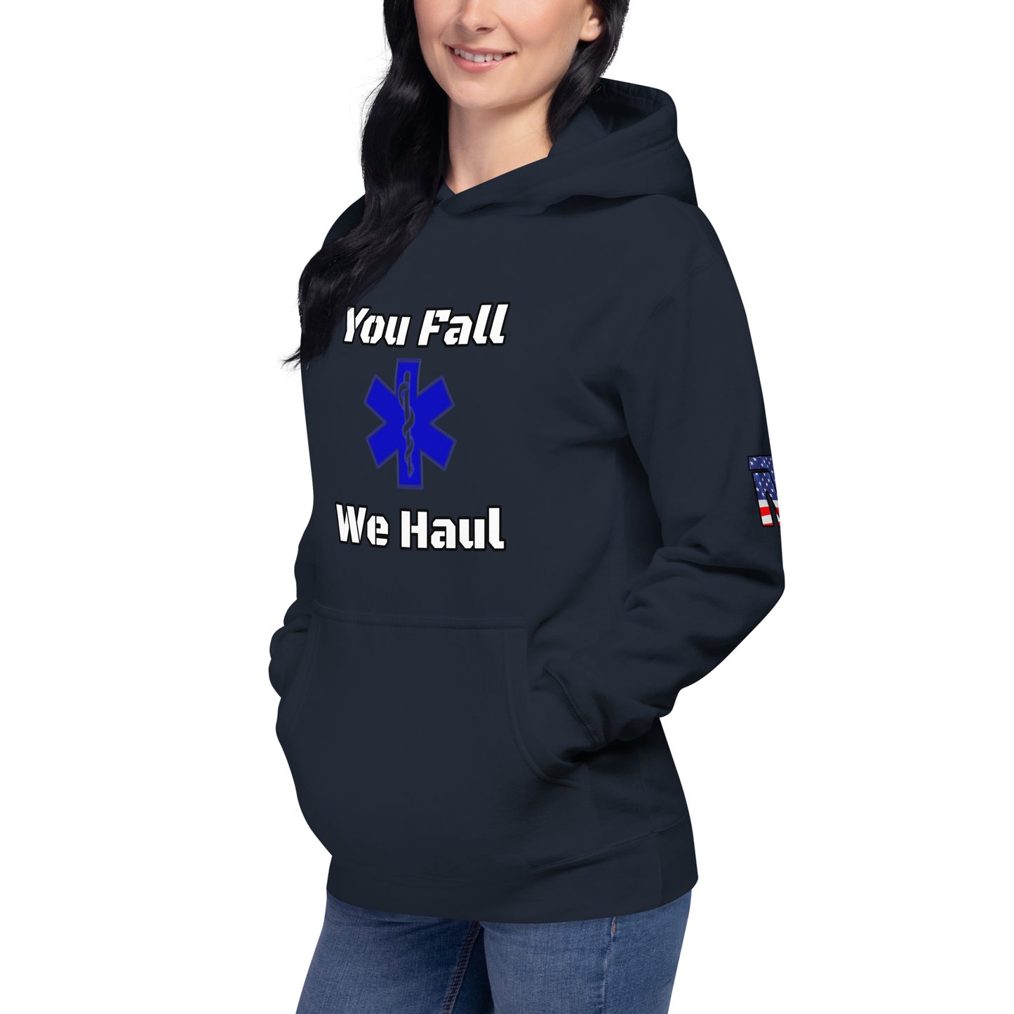 You Fall We Haul Hoodie